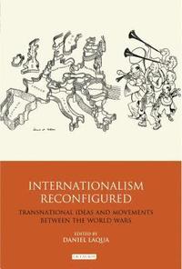 bokomslag Internationalism Reconfigured: Transnational Ideas and Movements Between the World Wars
