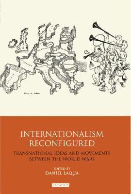 bokomslag Internationalism Reconfigured: Transnational Ideas and Movements Between the World Wars