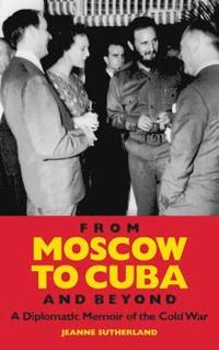 bokomslag From Moscow to Cuba and Beyond