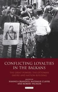 bokomslag Conflicting Loyalties in the Balkans