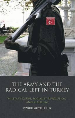 The Army and the Radical Left in Turkey 1