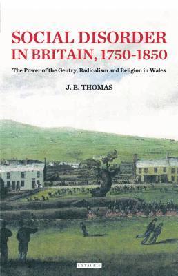 UK) Thomas, J. E. (University of Nottingham, J. E. Thomas - Social Disorder in Britain 1750-1850, Inbunden