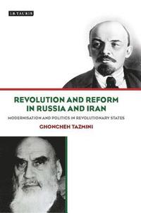 bokomslag Revolution and Reform in Russia and Iran