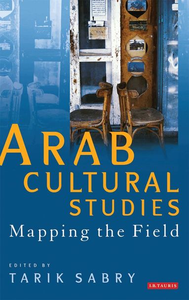 Tarik Sabry - Arab Cultural Studies, Häftad