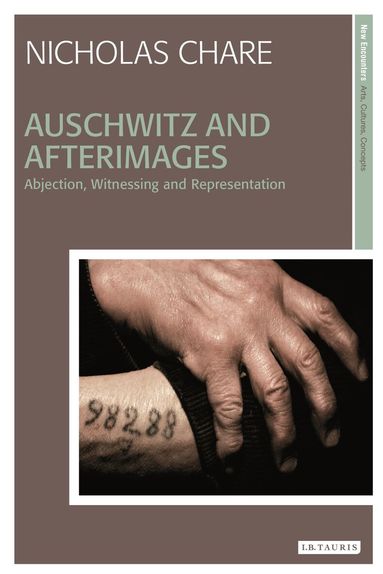 Nicholas Chare - Auschwitz and Afterimages, Häftad