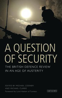 bokomslag A Question of Security: The British Defence Review in an Age of Austerity