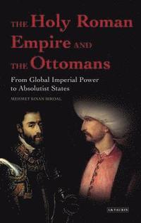 bokomslag The Holy Roman Empire and the Ottomans