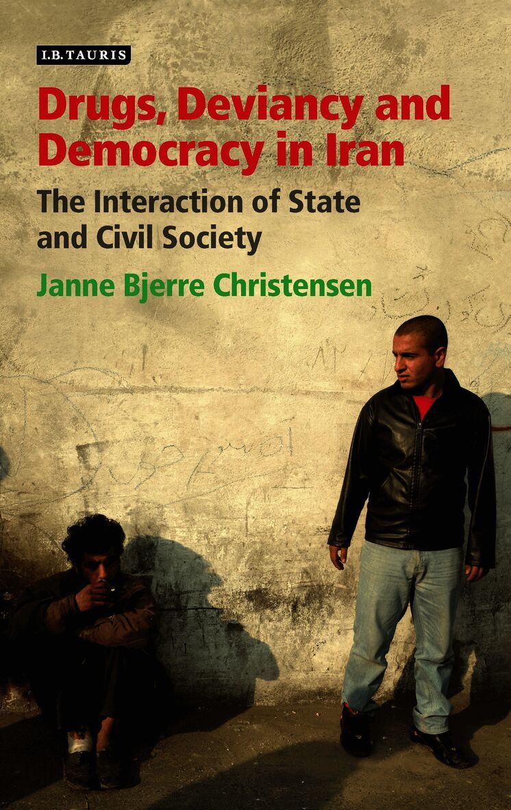 Janne Bjerre Christensen - Drugs, Deviancy and Democracy in Iran, Inbunden