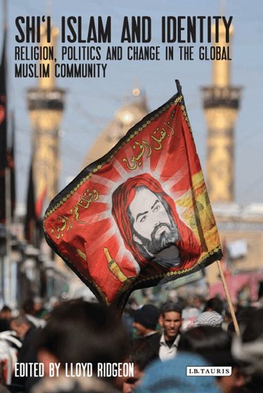 Lloyd Ridgeon - Shi'i Islam and Identity, Inbunden