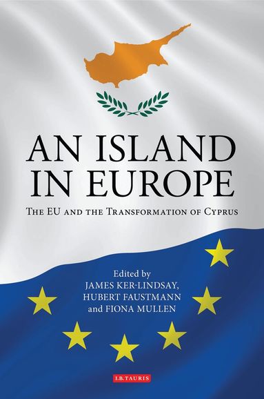 James Ker-Lindsay, Fiona Mullen, Hubert Faustmann - Island in Europe, Inbunden