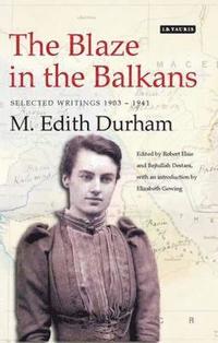 bokomslag The Blaze in the Balkans: Selected Writings 1903-1941