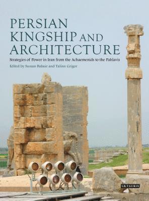 Babaie, S: Persian Kingship and Architecture