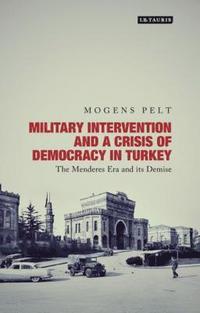 bokomslag Military Intervention and a Crisis of Democracy in Turkey