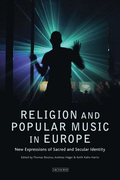 Thomas Bossius, Andreas Hager, Keith Kahn-Harris - Religion and Popular Music in Europe, Inbunden