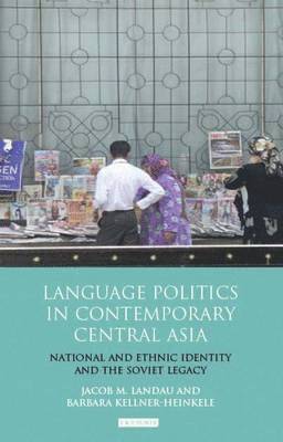 Jacob M. Landau, Barbara Kellner-Heinkele - Language Politics in Contemporary Central Asia, Inbunden
