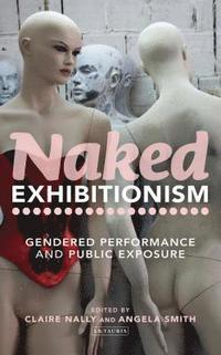bokomslag Naked Exhibitionism