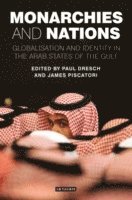 bokomslag Monarchies and Nations: Globalisation and Identity in the Arab States of the Gulf