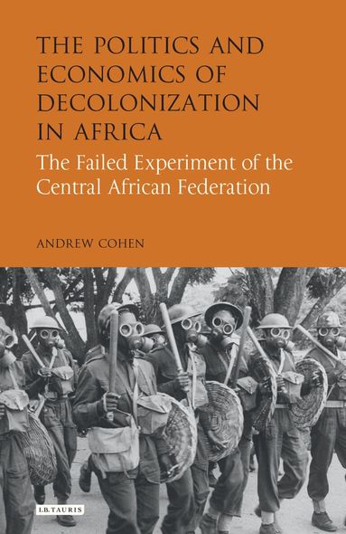 Andrew Cohen - Politics and Economics of Decolonization in Africa, Inbunden