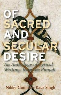 bokomslag Of Sacred and Secular Desire