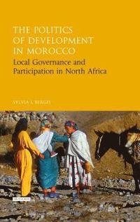 bokomslag The Politics of Development in Morocco