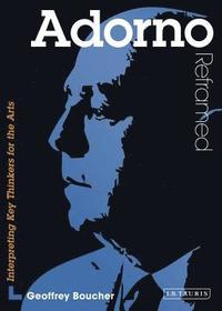 bokomslag Adorno Reframed: Interpreting Key Thinkers for the Arts