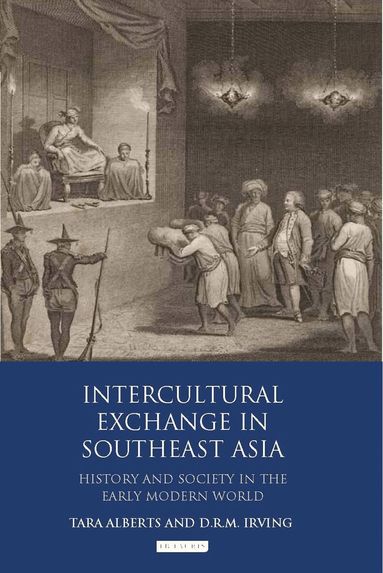 Tara Alberts, D. R. M. Irving - Intercultural Exchange in Southeast Asia, Inbunden