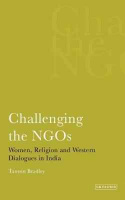 bokomslag Challenging the NGOS Women, Religion and Western Dialogues in India