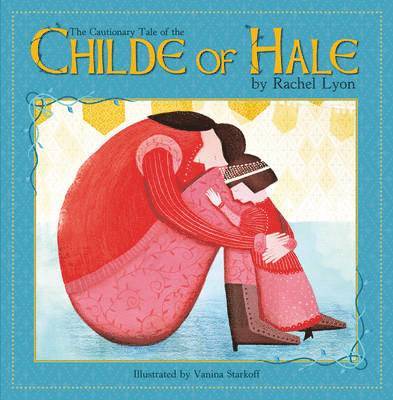 Cautionary Tale of the Childe of Hale