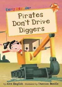 bokomslag Pirates Don't Drive Diggers