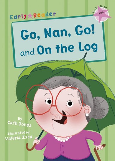 Cath Jones - Go, Nan, Go! and On the Log, Häftad
