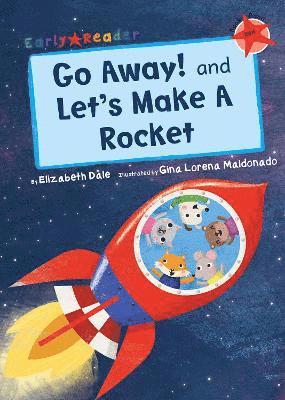 Go Away! and Let's Make a Rocket 1