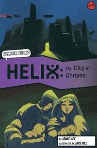 bokomslag Helix: The City of Chayos (Graphic Reluctant Reader)