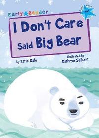 bokomslag I Don't Care Said Big Bear