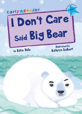 I Don't Care Said Big Bear 1