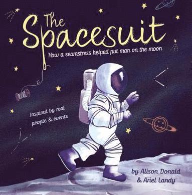 bokomslag The Spacesuit: How a Seamstress Helped Put Man on the Moon