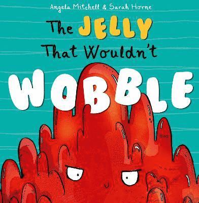 The Jelly That Wouldn't Wobble 1