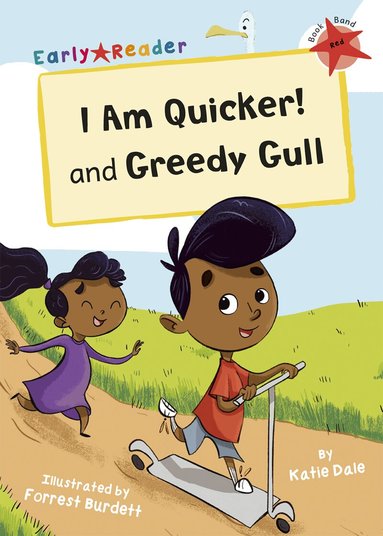 Katie Dale - I Am Quicker and Greedy Gull, Häftad