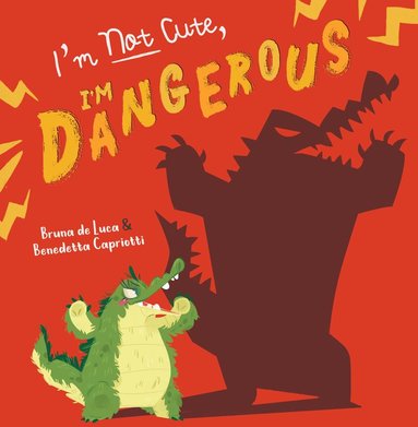 bokomslag I'm Not Cute, I'm Dangerous