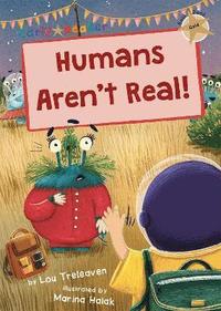bokomslag Humans Aren't Real!
