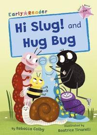 bokomslag Hi Slug! and Hug Bug