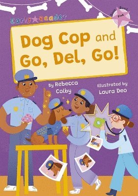 Dog Cop and Go, Del, Go! 1