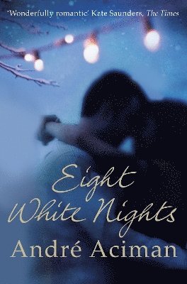 Andre Aciman - Eight White Nights, Häftad