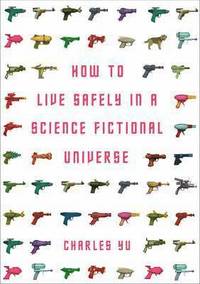 bokomslag How to Live Safely in a Science Fictional Universe