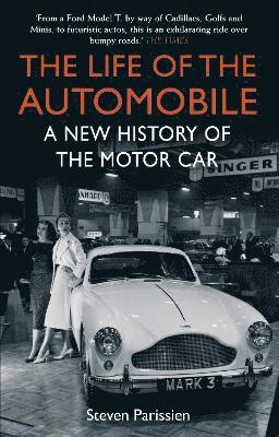 Steven Parissien - Life of the Automobile, Häftad