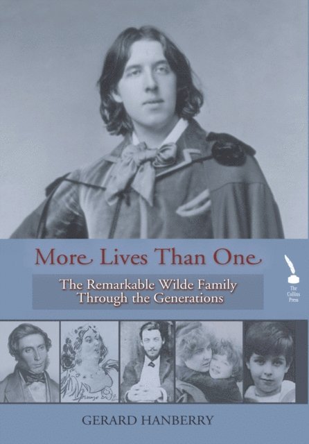 More Lives Than One: The Remarkable Wilde Family Through the Generations