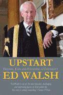 Ed Walsh, Edward M. Walsh, Edward M Walsh - Upstart: Friends, Foes & Founding a University, Inbunden