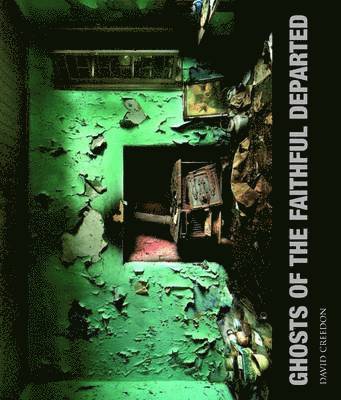 David Creedon - Ghosts of the Faithful Departed, Inbunden