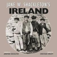 Jane W. Shackleton, Jane W Shackleton, Christiaan Corlett - Jane W. Shackleton's Ireland, Inbunden