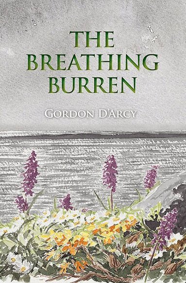 Gordon D'Arcy - Breathing Burren, Inbunden