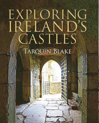 bokomslag Exploring Ireland's Castles